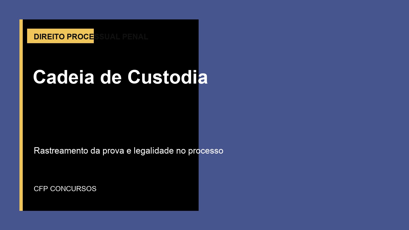 Cadeia de custódia e prova no CPP: o que o candidato de concurso policial precisa dominar