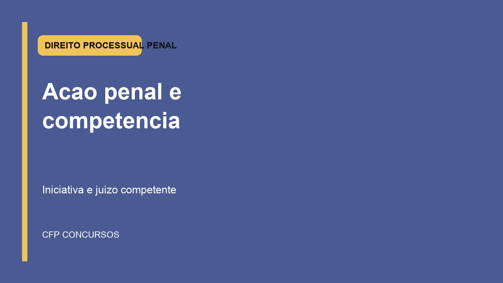 Ação penal e competência no CPP: resumo para não misturar iniciativa, foro e atribuição em prova policial
