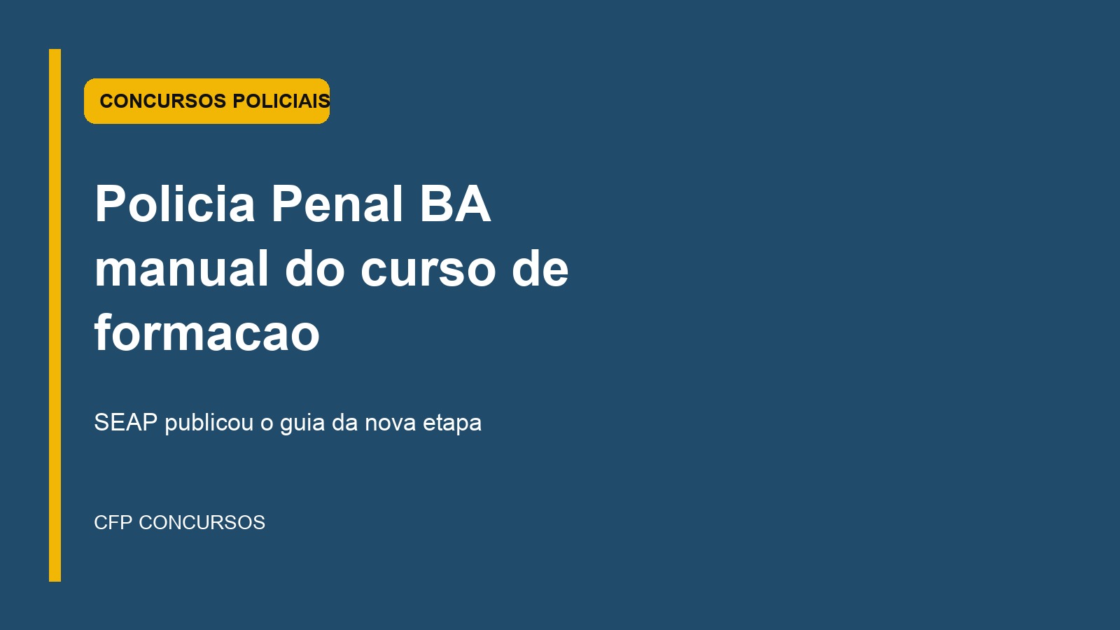 Polícia Penal BA 2026: manual do candidato do curso de formação vira leitura obrigatória na nova etapa