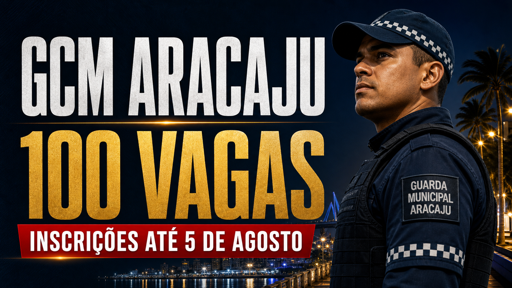 Concurso Guarda Municipal de Aracaju 2026: inscrições até 5 de agosto, 100 vagas e salário de R$ 4 mil