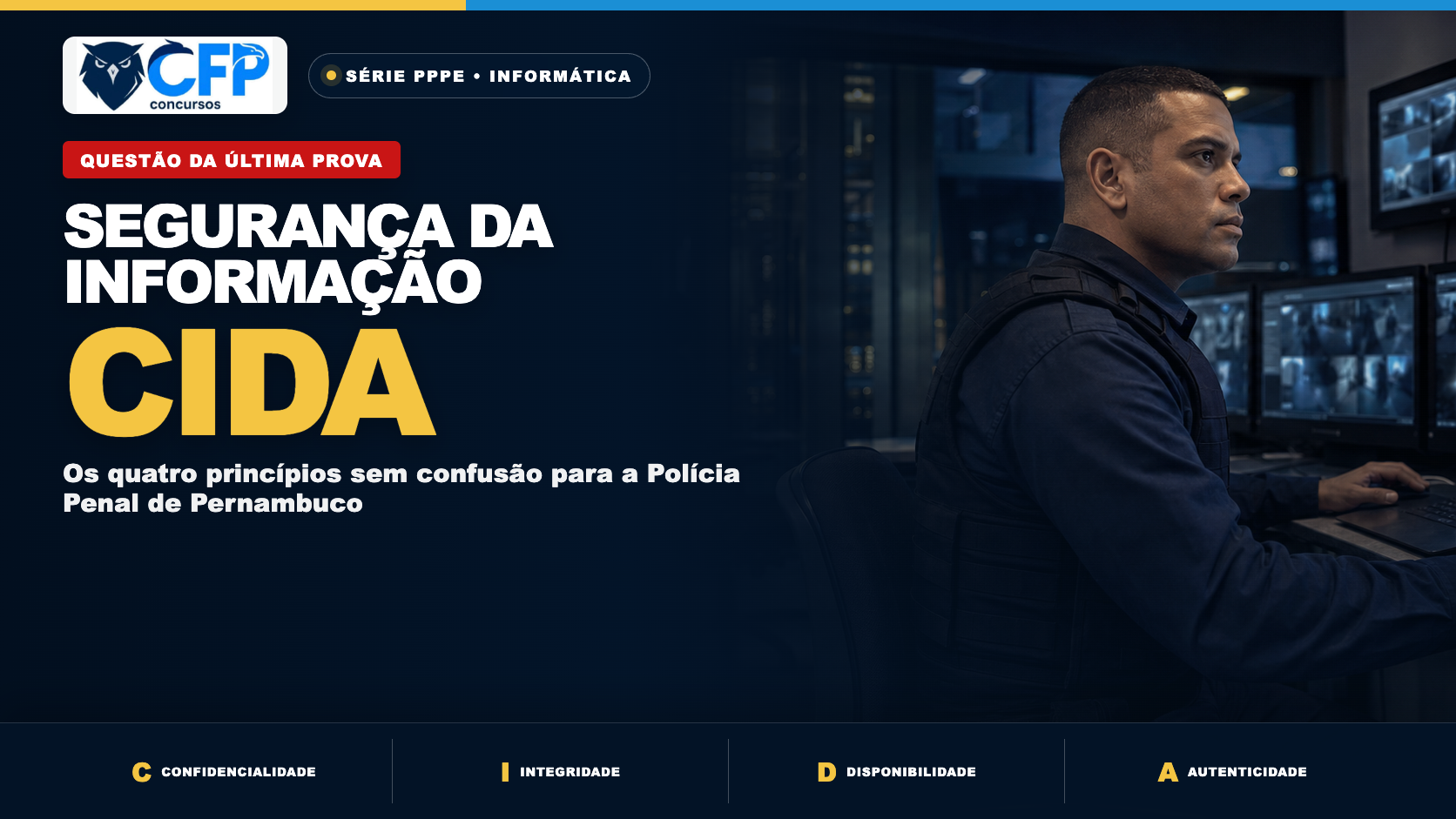 Princípios da segurança da informação: CIDA para a Polícia Penal de Pernambuco