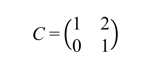 C igual à matriz de duas linhas e duas colunas: primeira linha 1 e 2; segunda linha 0 e 1