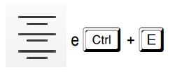 Ícone e atalho Ctrl+E para centralizar